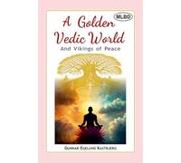 A Golden Vedic World and Vikings of Peace