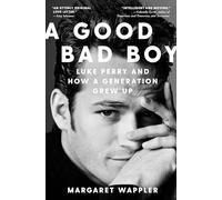 Margaret Wappler – A Good Bad Boy: Luke Perry and How a Generation Grew Up – Copertina rigida