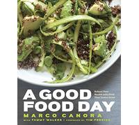 [(A Good Food Day: Reboot Your Health with Food That Tastes Great)] [Author: Marco Canora] published on (February, 2015)