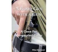 A Good Guy with a Gun: A Case For Concealed Carry