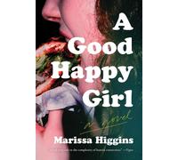 A Good Happy Girl: A Novel [Paperback] [Mar 04, 2025] Higgins, Marissa