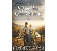 A Good Man Comes Around: A Christian Historical Romance: A Christian Western Romance