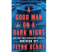 A Good Man on a Dark Night: A Novel