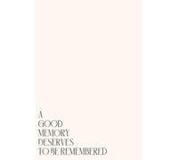 A good memory deserves to be remembered: Album photo à remplir - Conservez et partagez vos plus beaux souvenirs