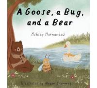 A Goose, a Bug, and a Bear