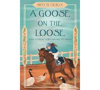 A Goose on the Loose and Other Very Short Stories