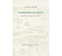 A. Gordon Kinder Casiodoro de Reina (Tascabile) Monografías A