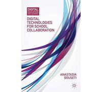 A. Gouseti Digital Technologies for School Collaboration (Copertina rigida)