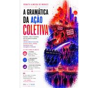 A GRAMÁTICA DA AÇÃO COLETIVA: Episódios, redes e resultados em três planos de análise: algazarra, exibição pública de posição, protesto, motim, rebelião, movimento social insurgente e revolução