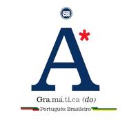 A GRAMÁTICA DO PORTUGUÊS BRASILEIRO - Teoria, Norma Culta e Uso Contemporâneo