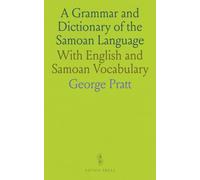 A Grammar and Dictionary of the Samoan Language: With English and Samoan Vocabulary
