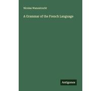 A Grammar of the French Language