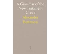 A Grammar of the New Testament Greek