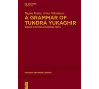 A Grammar of Tundra Yukaghir: Volume 2: Syntax, Discourse, Texts