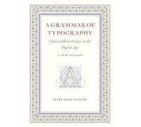 A Grammar of Typography: Classical Design in the Digital Age