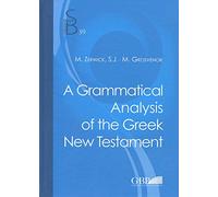 A Grammatical analysis of the greek New Testament [Lingua inglese]: 39