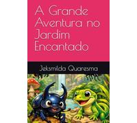 A Grande Aventura no Jardim Encantado