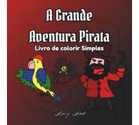 A Grande Aventura Pirata: Livro de Colorir Simples
