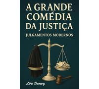 A Grande Comédia da Justiça: Julgamentos Modernos