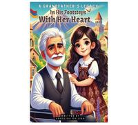 A Grandfather's Legacy: In His Footsteps with Her Heart
