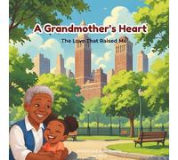 A Grandmother’s Heart: The Love That Raised Me