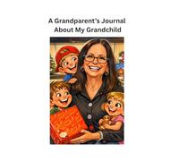A Grandparent's Journal About My Grandchild