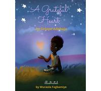 A Grateful Heart - A Colorful Rhyming Book Teaching Kids About Gratitude