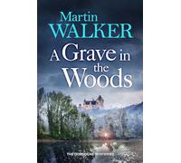A Grave in the Woods: a riveting murder mystery set in rural France