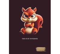 A gray-lined, college-ruled notebook with a margin. The notebook cover features an interesting graphic of a grumpy animal.: SQUIRREL