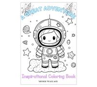 A Great Adventure: Inspiring Quotes for Kids: A 50-Day Coloring Space Adventure