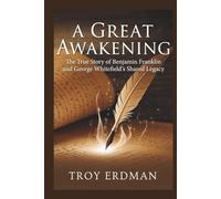 A Great Awakening: The True Story of Benjamin Franklin and George Whitefield’s Shared Legacy