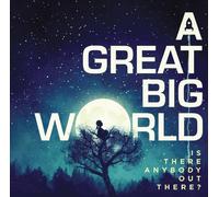 A Great Big World Is There Anybody Out There (CD)