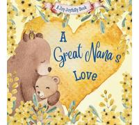 A Great Nana’s Love!: A Heartwarming Rhyming Picture Book for Children & Grandparents: Celebrate Love, Family Bonds, and Special Moments Through Charming Rhymes and Illustrations