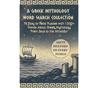 A Greek Mythology Word Search Collection: 75 Easy to Read Puzzles with 1,000+ Words About Greek Mythology From Zeus to the Minotaur | 6x9 inches, 150 pages ...Great for Gifts, Holidays, Free Time