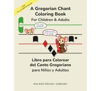 A Gregorian Chant Coloring Book: For Children & Adults - Bilingual Edition