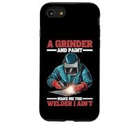 A Grinder And Paint Make Me The Welder I Ain't - Custodia per iPhone SE (2020) / 7 / 8