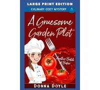 A Gruesome Garden Plot: LARGE PRINT EDITION