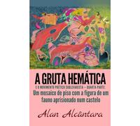 A Gruta Hemática e o Movimento Poético Sublevarista - Quarta parte: Um mosaico de piso com a figura de um fauno aprisionado num castelo