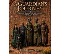 A Guardian's Journey: Ancient Lands, the Ancestors, and the Ant Beings