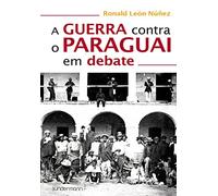 A guerra contra o Paraguai em debate