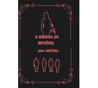 A GUERRA DO INVISÍVEL
