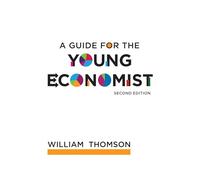 A Guide for the Young Economist, second edition