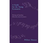 A Guide for the Young Economist: Writing Effectively About Economics