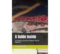A Guide Inside: A Companion Journal to Complete Tarot for Beginners