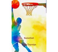A Guide To: Basketball