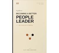 A Guide To: Becoming a Better People Leader