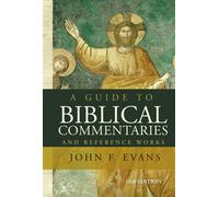 A Guide to Biblical Commentaries and Reference Works: 10th Edition - Evans...