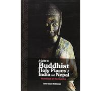 A Guide to Buddhist Holy Places of India and Nepal