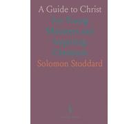 A Guide to Christ: For Young Ministers and Inquiring Christians
