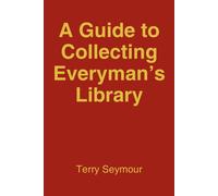 A Guide to Collecting Everyman's Library - Seymour Terry